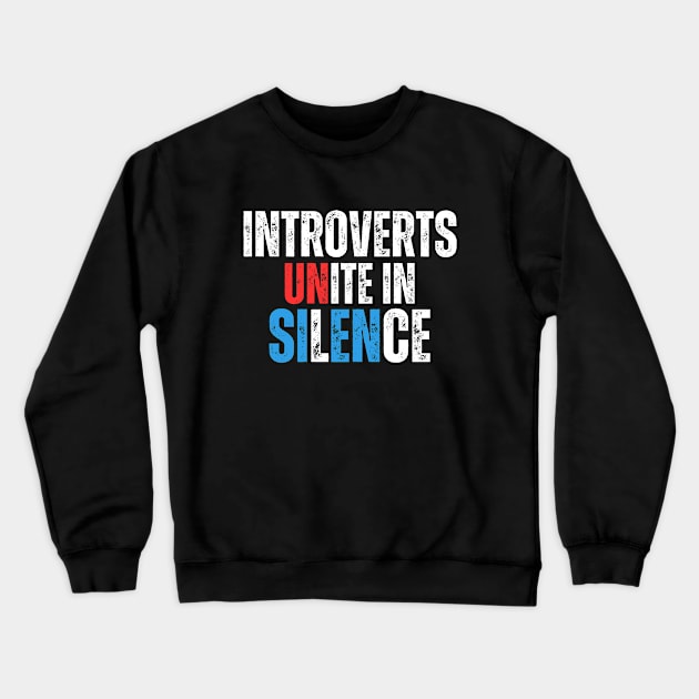 Introverts Unite in Silence Crewneck Sweatshirt by Say What You Mean Gifts